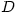 D